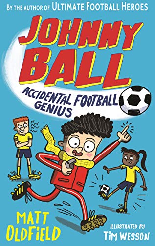 Johnny Ball: Accidental Football Genius (Johnny Ball Football Genius)