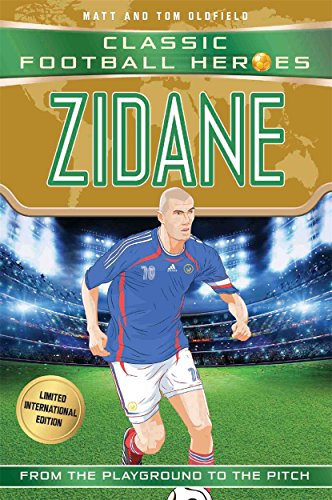Zidane: From the Playground to the Pitch (Classic Football Heroes) Zidane: From the Playground to the Pitch (Classic Football Heroes)