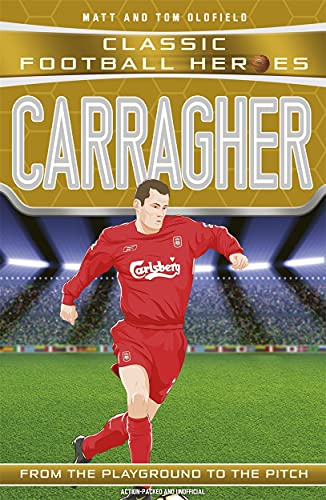 Carragher: From the Playground to the Pitch (Ultimate Sports Heroes) von John Blake