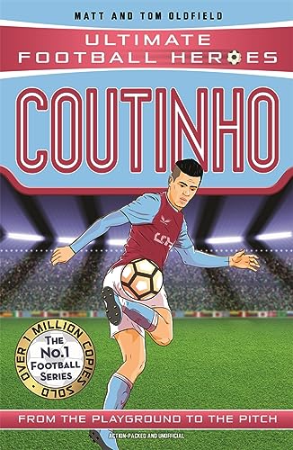 Coutinho: From the Playground to the Pitch (Ultimate Football Heroes)
