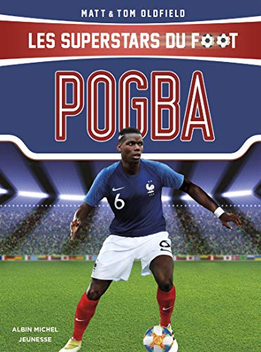 Pogba: Les Superstars du foot Pogba: Les Superstars du foot von ALBIN MICHEL