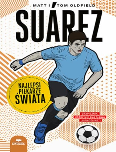 Suarez. Najlepsi piłkarze świata Suarez. Najlepsi piłkarze świata von CzytaLisek