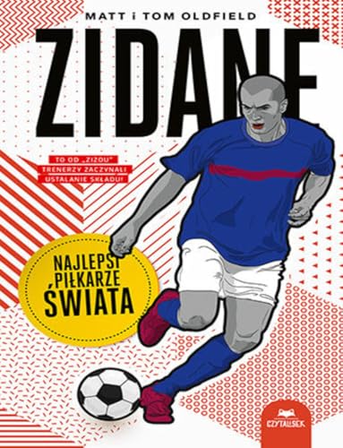 Zidane. Najlepsi piłkarze świata Zidane. Najlepsi piłkarze świata von CzytaLisek