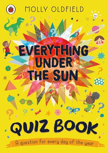 Everything Under the Sun: Quiz Book: A question for everyday of the year von Ladybird
