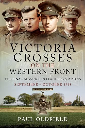Victoria Crosses on the Western Front - The Final Advance in Flanders and Artois: September - October 1918 von Pen & Sword Military