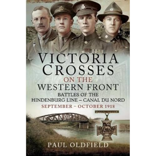 Victoria Crosses on the Western Front: Battles of the Hindenburg Line - Canal Du Nord; September-October 1918 von Pen & Sword Military