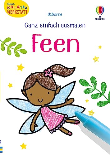 Kleine Kreativ-Werkstatt - Ganz einfach ausmalen: Feen: märchenhafte Ausmalvorlagen mit Feen und Elfen – ab 3 Jahren (Kleine-Kreativ-Werkstatt-Reihe) von Usborne Publishing