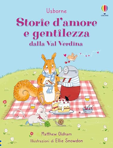 Storie d'amore e gentilezza dalla Val Verdina. Ediz. a colori Storie d'amore e gentilezza dalla Val Verdina. Ediz. a colori von Usborne