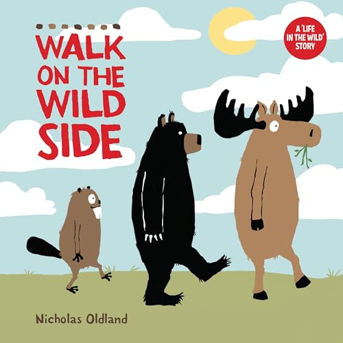 Walk on the Wild Side (Life in the Wild) von Pikku Publishing