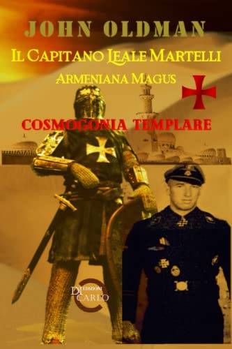 Il Capitano Leale Martelli - Cosmogonia Templare: Armeniana Magus (ATROPO, Band 1)