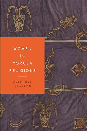 Women in Yoruba Religions (Women in Religions) von New York University Press