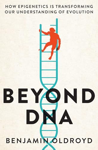 Beyond DNA: How Epigenetics Is Transforming Our Understanding of Evolution von Melbourne University Press
