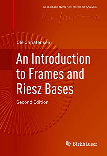 An Introduction to Frames and Riesz Bases (Applied and Numerical Harmonic Analysis)