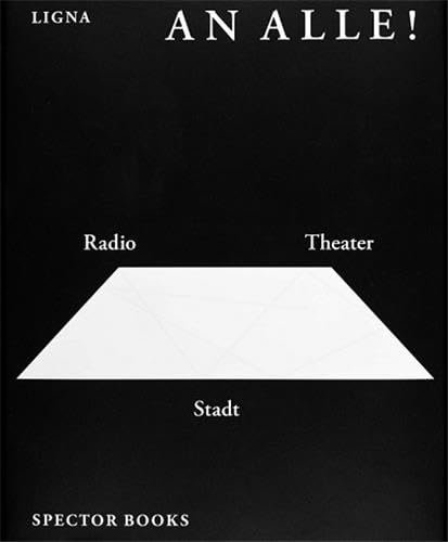 Ligna. An alle! Radio, Theater, Stadt