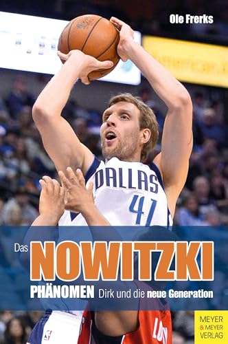 Das Nowitzki-Phänomen: Dirk und die neue Generation