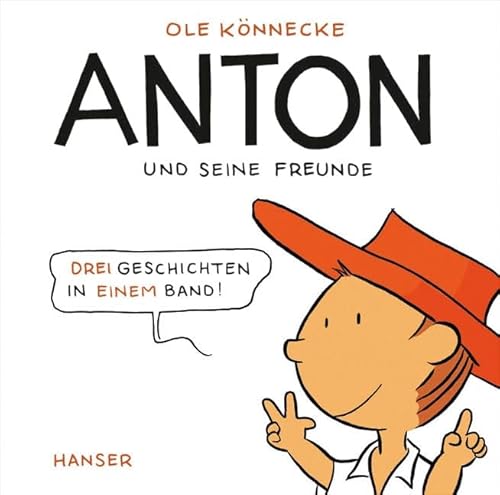 Anton und seine Freunde: Drei Geschichten in einem Band! von Hanser, Carl GmbH + Co.