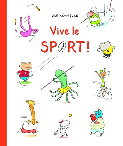 Vive le sport !: Ausgezeichnet mit dem Leipziger Lesekompass 2018 von EDL