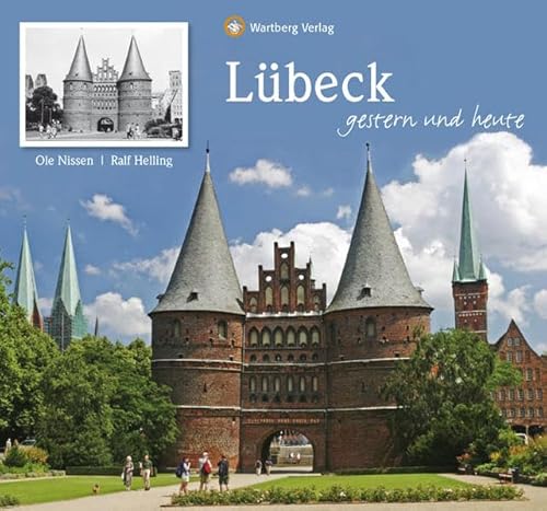 Lübeck - gestern und heute von Wartberg Verlag