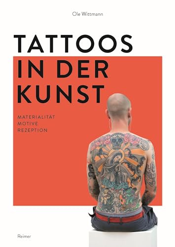 Tattoos in der Kunst: Materialität - Motive - Rezeption