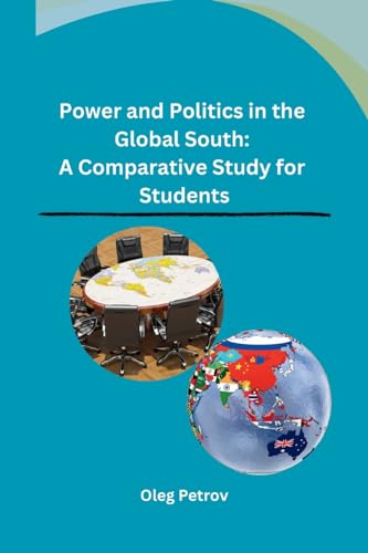 Power and Politics in the Global South: A Comparative Study for Students von Independent