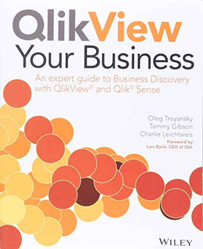 QlikView Your Business: An Expert Guide to Business Discovery With Qlikview and Qlik Sense