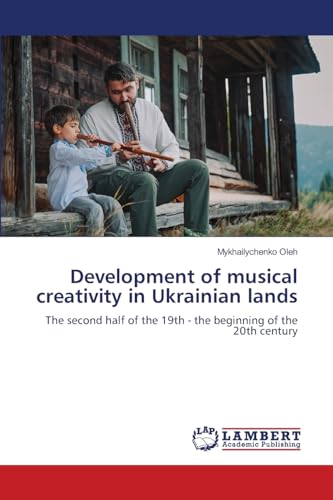 Development of musical creativity in Ukrainian lands: The second half of the 19th - the beginning of the 20th century