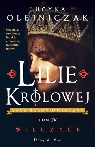 Lilie królowej Saga średniowieczna Tom 4 Wilczyce Lilie królowej Saga średniowieczna Tom 4 Wilczyce