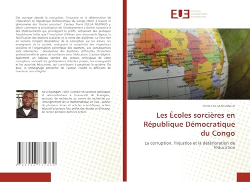 Les Écoles sorcières en République Démocratique du Congo: La corruption, l'injustice et la détérioration de l'éducation von Éditions universitaires européennes