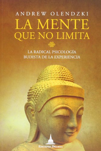 La mente que no limita : la radical, psicología budista de la experiencia von Ed. Dharma, S.L.