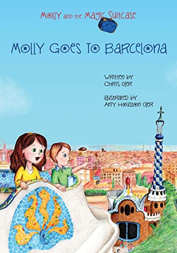 Molly and the Magic Suitcase: Molly Goes to Barcelona von CREATESPACE