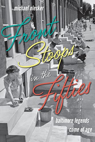 Front Stoops in the Fifties: Baltimore Legends Come of Age von Johns Hopkins University Press