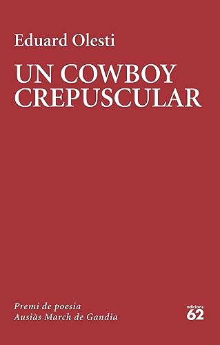 Un cowboy crepuscular: Premi Ausiàs March 2023 (Poesia) von Edicions 62