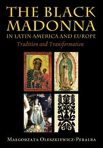 The Black Madonna in Latin America and Europe: Tradition and Transformation