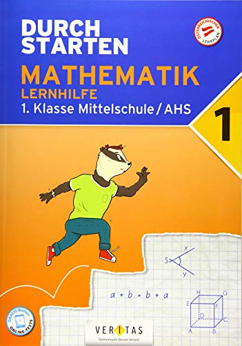 Durchstarten - Mathematik - Mittelschule/AHS - 1. Jahrgangsstufe: Lernhilfe - Übungsbuch mit Lösungen Durchstarten - Mathematik - Mittelschule/AHS - 1. Jahrgangsstufe: Lernhilfe - Übungsbuch mit Lösungen