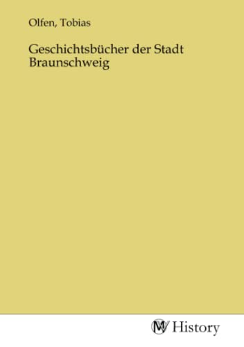 Geschichtsbücher der Stadt Braunschweig Geschichtsbücher der Stadt Braunschweig von MV-History