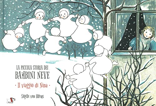 La piccola storia dei bambini neve. Il viaggio di Nina. Ediz. a colori La piccola storia dei bambini neve. Il viaggio di Nina. Ediz. a colori von Pulce