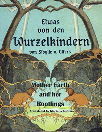 Mother Earth and her Rootlings: Etwas von den Wurzelkindern von Independently published