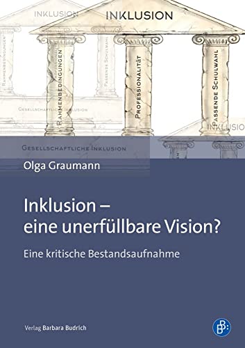 Inklusion - eine unerfüllbare Vision?: Eine kritische Bestandsaufnahme Inklusion - eine unerfüllbare Vision?: Eine kritische Bestandsaufnahme von BUDRICH