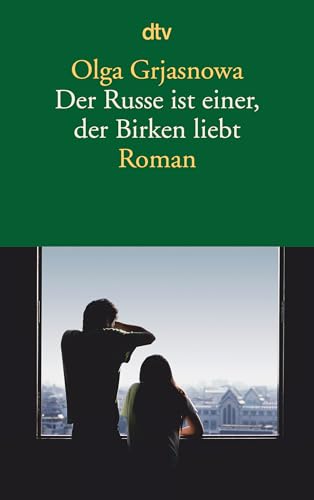 Der Russe ist einer, der Birken liebt: Roman von dtv Verlagsgesellschaft