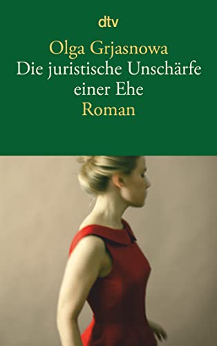 Die juristische Unschärfe einer Ehe: Roman von dtv Verlagsgesellschaft