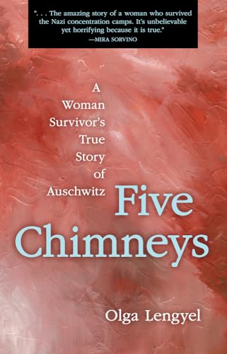 Five Chimneys: A Woman Survivor's True Story of Auschwitz von Chicago Review Press