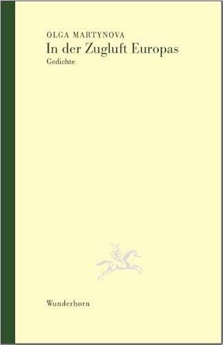 In der Zugluft Europas: Gedichte (Edition Künstlerhaus) von Wunderhorn