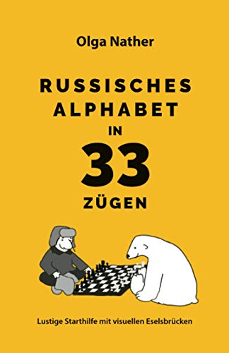 RUSSISCHES ALPHABET IN 33 ZÜGEN: Lustige Starthilfe mit visuellen Eselsbrücken von Olga Nather
