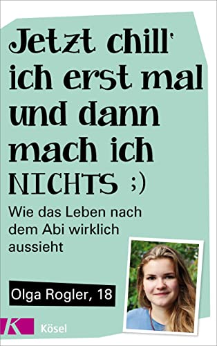 Jetzt chill ich erst mal und dann mach ich nichts: Wie das Leben nach dem Abi wirklich aussieht Jetzt chill ich erst mal und dann mach ich nichts: Wie das Leben nach dem Abi wirklich aussieht