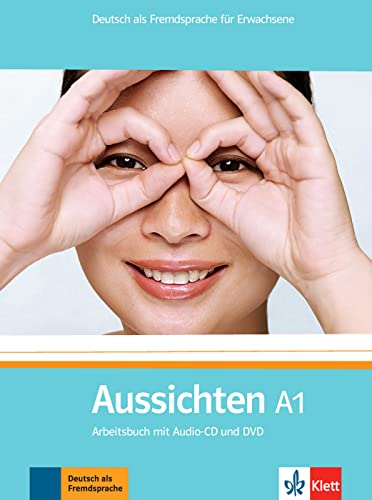 Aussichten A1: Deutsch als Fremdsprache für Erwachsene. Arbeitsbuch mit Audio-CD und DVD (Aussichten: Deutsch als Fremdsprache für Erwachsene)