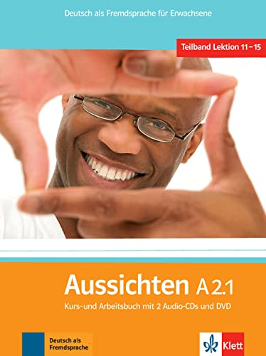Aussichten A2.1: Deutsch als Fremdsprache für Erwachsene. Kurs-/Arbeitsbuch mit 2 Audio-CDs und DVD (Aussichten: Deutsch als Fremdsprache für Erwachsene)