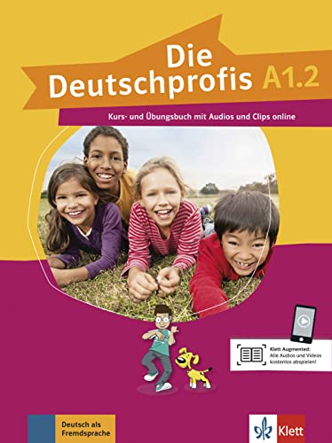 Die Deutschprofis A1.2: Kurs- und Übungsbuch mit Audios und Clips von Klett Sprachen GmbH