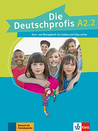 Die Deutschprofis A2.2: Kurs- und Übungsbuch mit Audios und Clips von Klett