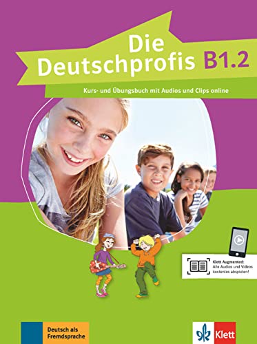 Die Deutschprofis B1.2: Kurs- und Übungsbuch mit Audios und Clips von Klett