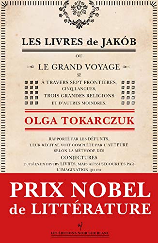 Les Livres de Jakob: Ou le grand voyage à travers sept frontières, cinq langues, trois grandes religions et d'autres moindres
